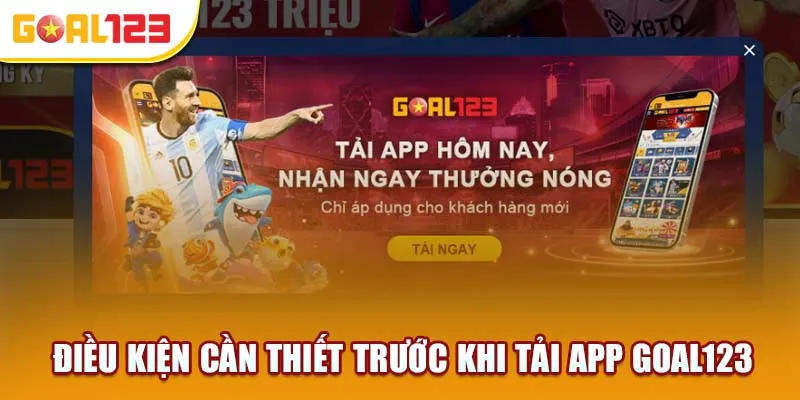 Điều kiện cần thiết trước khi tải ứng dụng Goal123