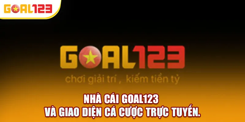 Nhà cái Goal123 logo và giao diện cá cược trực tuyến.