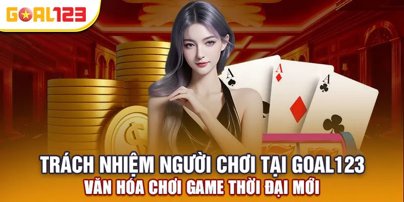 Trách Nhiệm Người Chơi Tại Goal123: Văn Hóa Chơi Game Thời Đại Mới