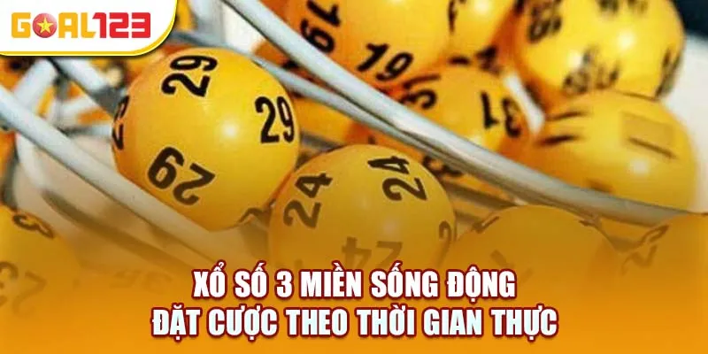 Xổ số 3 miền sống động – Đặt cược theo thời gian thực